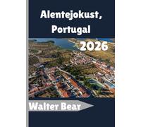 Alentejokust, Portugal Reisgids 2026: Uw complete gids voor verborgen stranden, badplaatsen en Rural Charm