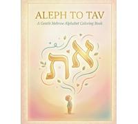 Aleph to Tav: A Gentle Hebrew Alphabet Coloring Book (The Neshama Collection)