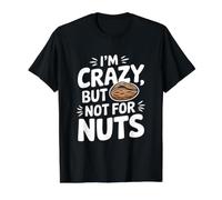 Alergia a Las nueces Intolerancia a Las nueces: Estoy Loco, Pero no por Las Camiseta gráfica económica, Hombre, Negro, XL