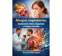 Alergias Respiratorias Fundamentos clínicos, diagnóstico y terapias avanzadas
