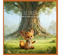 Aleris : Feelo Touches The Invisible: A Quiet Story from the World of Aleris