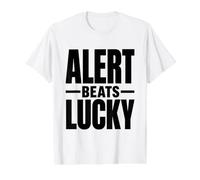 Alert Beats Lucky - Regalo de campaña de Cultura de Seguridad en el Lugar de Trabajo Camiseta gráfica económica, Hombre, Blanco, L