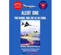Alert One - The Iconic MiG-21F-13 in Cuba (Collection MiGs in Cuba)