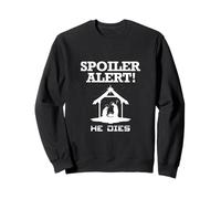 Alerta de Spoiler: He Dies: Divertido Eslogan Cristiano Sudadera