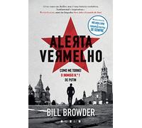 Alerta Vermelho Como me tornei o inimigo N.º 1 de Putin