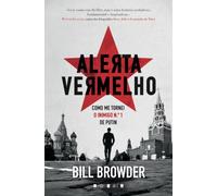 Alerta Vermelho: Corrupção, Crime e Violência na Rússia do Século XXI (Vogais)