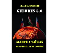 Alerte à Taïwan: Guerres 5.0 (Les batailles de l'ombre)