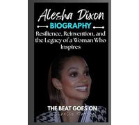 ALESHA DIXON BIOGRAPHY: Resilience, Reinvention, and the Legacy of a Woman Who Inspires