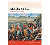 Alesia 52 BC: The final struggle for Gaul: 269 (Campaign)
