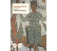 Alessandreide. Testo latino a fronte. Ediz. critica (Scrittori latini dell'Europa Medievale)