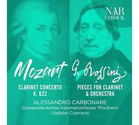 ALESSANDRO CARBONARE - MOZART: CLARINET CONCERTO K. 622 - G. ROSSINI: PIECES FOR CLARINET & ORCHESTRA