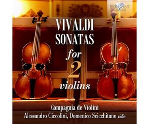 Alessandro Ciccolini|Domenico Scicchitano|Compagnia de Violini - Vivaldi: Sonatas for 2 Violins
