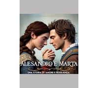 Alessandro e Marta - Una storia di amore e resilienza