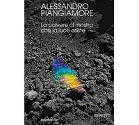 Alessandro Piangiamore. La polvere ci mostra che la luce esiste (Arte)
