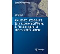 Alessandro Piccolomini’s Early Astronomical Works: II. An Examination of Their Scientific Content (Historical & Cultural Astronomy)
