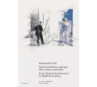 Alessandro Poli. Dall'architettura radicale alla cultura materiale-From radical architecture to material culture. Ediz. bilingue (Quodlibet Studio. Città e paesaggio. Fuori formato)