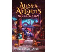 Alessia in Atlantis: The Aquamarine Prophecy: 3