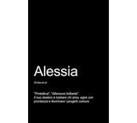 ALESSIA - TACCUINO PERSONALIZZATO: TACCUINO PER APPUNTI.: QUADERNO DIVERTENTE E ORIGINALE PER UNA COLLEGA O UN’AMICA DI NOME ALESSIA. TACCUINO DI QUALITÀ SUPERIORE.