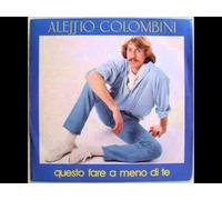 Alessio Colombini - Questo Fare A Meno Di Te / Un Sottile Imbroglio [Vinilo 7 pulgadas - 45 rpm]