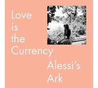 Alessi's Ark - Love Is The Currency [Vinilo]