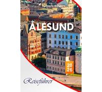 Ålesund Reiseführer 2026: Entdecken Sie Norwegens Jugendstil-Juwel mit InsiderTipps, versteckten Abenteuern und wichtigen budgetfreundlichen Strategien für jeden Reisenden