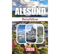 ALESUND REISEFÜHRER 2026: Faro: Eine Reise durch die reiche Geschichte Südportugies, die atemberaubende Küstenlandschaft und den ruhigen Charme der Altstadt