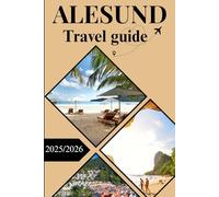 ALESUND TRAVEL GUIDE 2025/2026: Exploring the Art Nouveau Gem of Norway