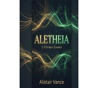 Aletheia: L'Ultimo Esame: Un Thriller Psicologico Hard Sci-Fi (La Trilogia del Silicio)