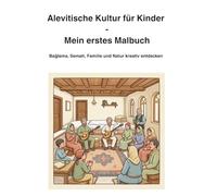 Alevitische Kultur für Kinder - Mein erstes Malbuch: Bağlama, Semah, Familie und Natur kreativ entdecken