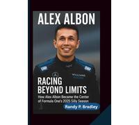 ALEX ALBON: Racing Beyond Limits - How Alex Albon Became the Center of Formula One’s 2025 Silly Season
