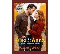 Alex and Anna: A Sweet Contemporary Romance (Guardian Angel Private Security (GAPS))