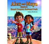 Alex and Maya Explore Grand Canyon National Park (National Park Series)