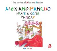 ALEX AND PANCHO HAVE A SORE THROAT - STORY 8 | Keka Colmenero Arenado