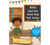 Alex and the Food that Felt Funny (Alex Says It's Okay)