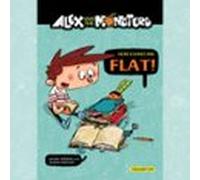 Alex And The Monsters: Here Comes Mr. Flat! - Vol. 1