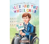 Alex and the wheelchair (Amazing Moral Tales)