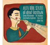Alex Bühl Sextett - All About Gershwin