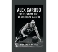 ALEX CARUSO: The Relentless Rise Of A Defensive Maestro