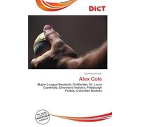 Alex Cole: Major League Baseball, Outfielder, St. Louis Cardinals, Cleveland Indians, Pittsburgh Pirates, Colorado Rockies