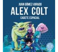 Alex Colt. Cadete Espacial (audiolibro)