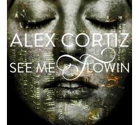 Alex Cortiz See Me Flowin' (CD) (Importación USA)