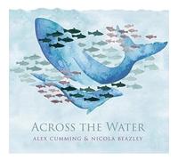 Alex Cumming & Nicola Beazley - Across The Water