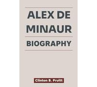ALEX DE MINAUR BIOGRAPHY: How Tenacity Turned a Young Dreamer into a Grand Slam Contender (True Stories of American Icons)