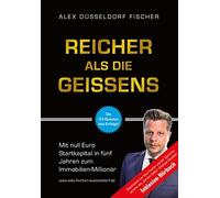 Alex Düsseldorf Reicher als die Geissens: Mit null Euro Startkapital (Tapa dura)