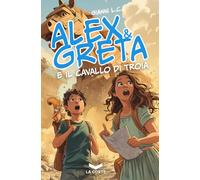 Alex e Greta e il cavallo di Troia