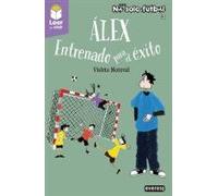 alex. entrenado para el éxito (leer es vivir)