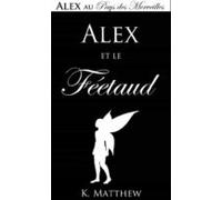 Alex Et Le Féetaud (ebook)