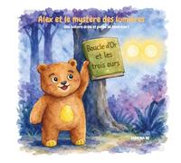 Alex et le mystère des lumières (FR) : Une histoire drôle, intéractive et pleine de tendresse ! (Alex and Friends (FR))