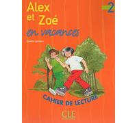 Alex Et Zoé En Vacances. Cahier Déxercices