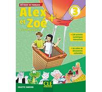 Alex et Zoé + et compagnie. Méthode de français. Niveau 3. Livre de l'élève. Per la Scuola elementare. Con CD-ROM